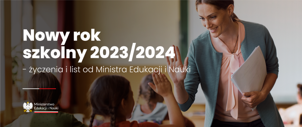 ŻYCZENIA I LIST OD MINISTRA EDUKACJI I NAUKI Z OKAZJI ROZPOCZĘCIA NOWEGO ROKU SZKOLNEGO 2023/2024