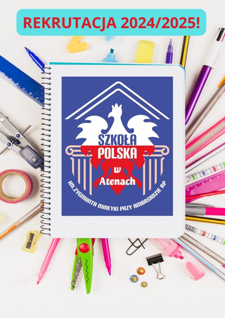 ZAPRASZAMY DO ZAPISÓW DO SZKOŁY POLSKIEJ W ATENACH NA ROK SZKOLNY 2024/2025!