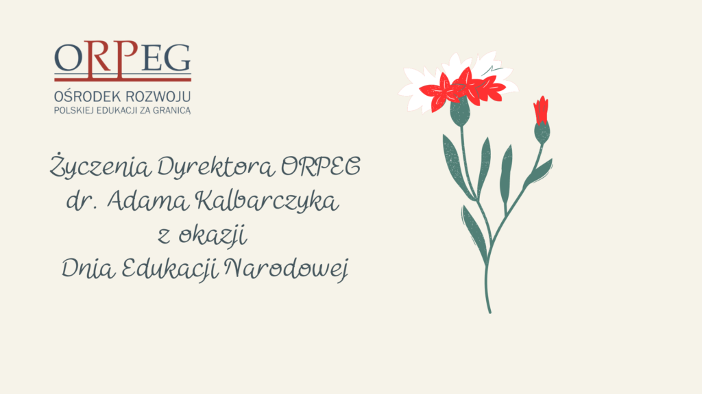 Życzenia Dyrektora ORPEG z okazji Dnia Edukacji Narodowej