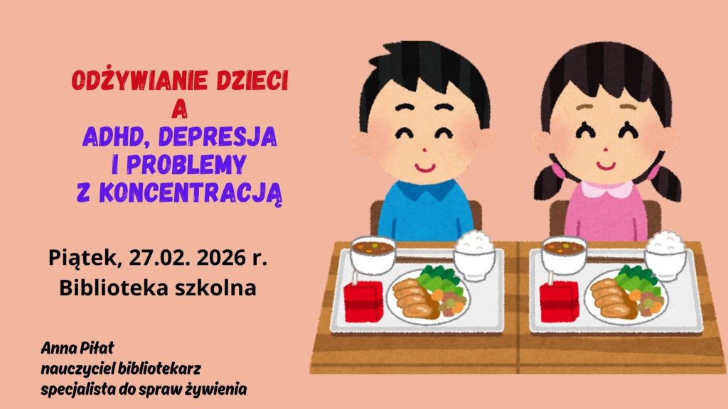 ZAPROSZENIE DLA RODZICÓW – prelekcja pt. „Odżywianie dzieci a ADHD, depresja i problemy z koncentracją”