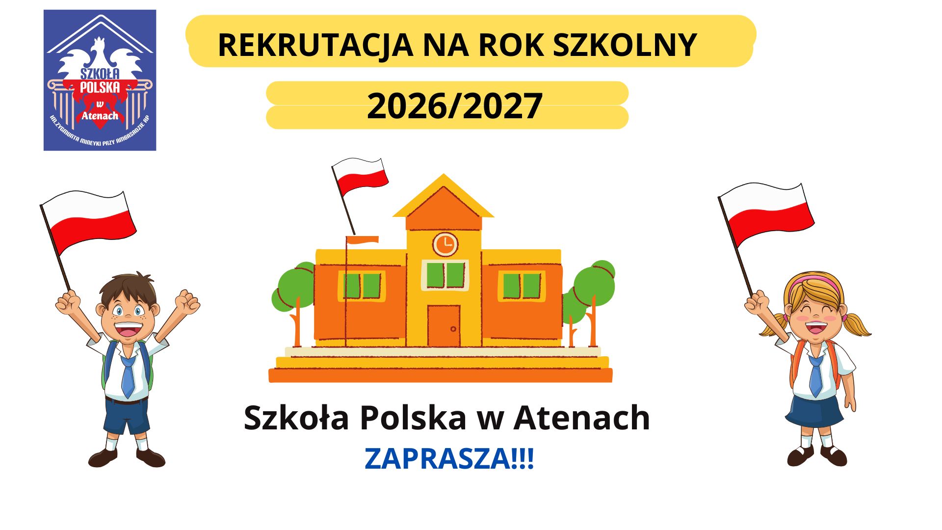 REKRUTACJA  DO SZKOŁY POLSKIEJ W ATENACH NA ROK SZKOLNY 2026/2027!